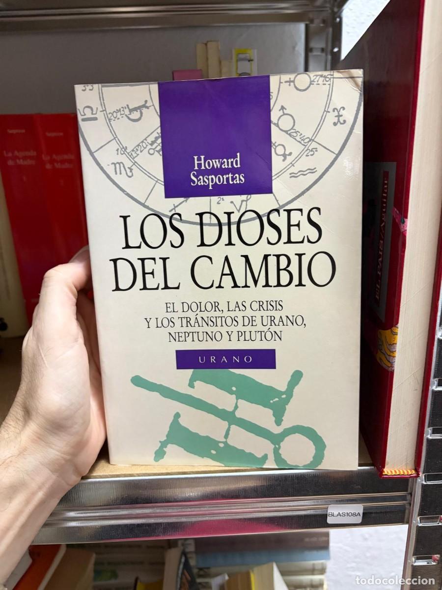 Libros de segunda mano: BLAS108A Los dioses del cambio. Howard Sasportas. EL DOLOR, LAS CRISIS Y LOS TRANSITOS DE URANO