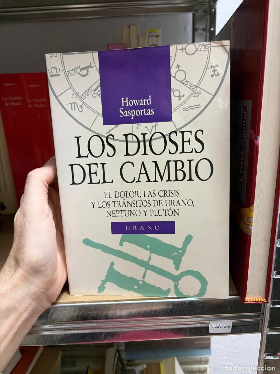 Libros de segunda mano: BLAS108A Los dioses del cambio. Howard Sasportas. EL DOLOR, LAS CRISIS Y LOS TRANSITOS DE URANO
