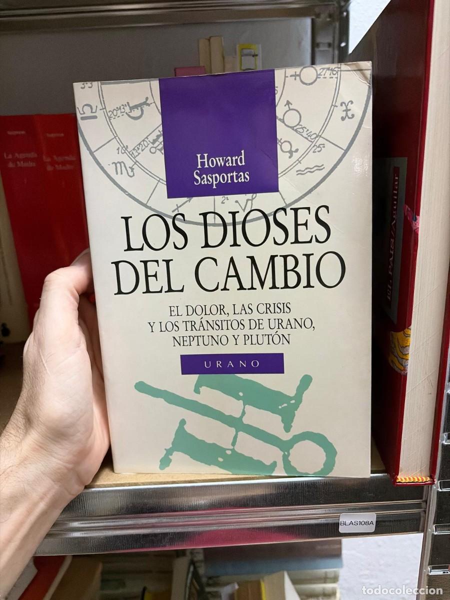 Libros de segunda mano: BLAS108A Los dioses del cambio. Howard Sasportas. EL DOLOR, LAS CRISIS Y LOS TRANSITOS DE URANO