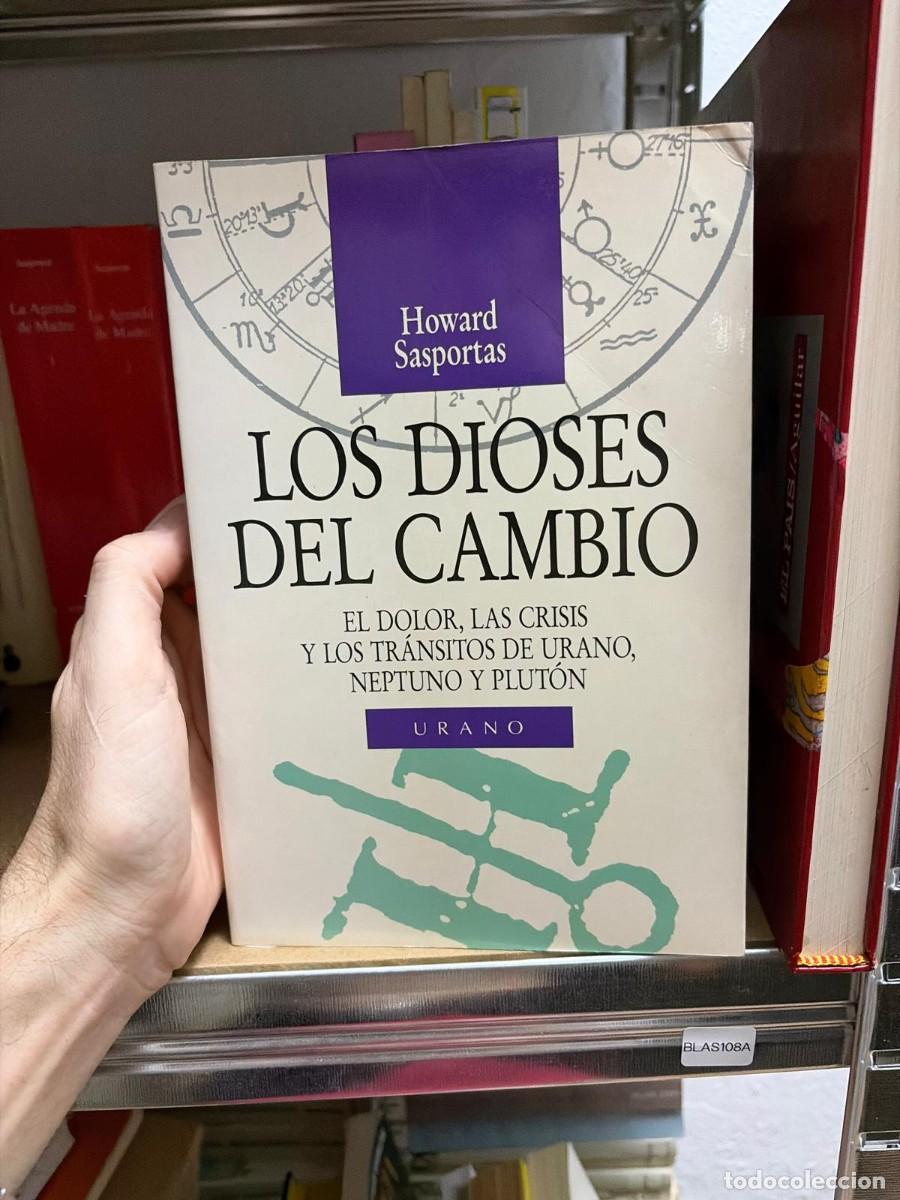 Libros de segunda mano: BLAS108A Los dioses del cambio. Howard Sasportas. EL DOLOR, LAS CRISIS Y LOS TRANSITOS DE URANO