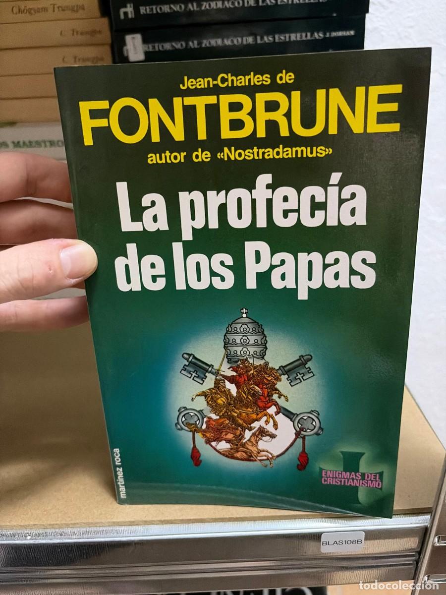 Libros de segunda mano: BLAS108B La profec&iacute;a de los papas: Fontbrune, int&eacute;rprete de Malaqu&iacute;as.- Fontbrune, Jean-Charles