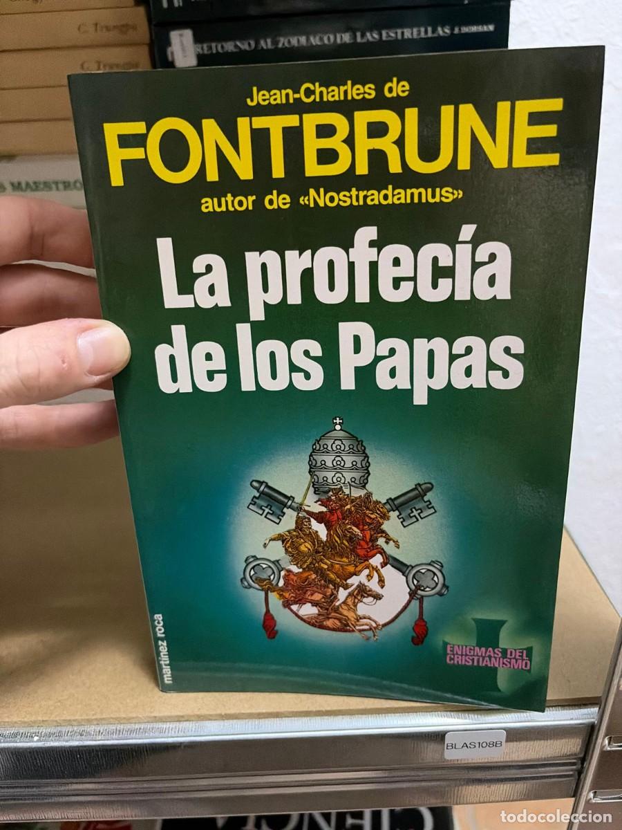 Libros de segunda mano: BLAS108B La profec&iacute;a de los papas: Fontbrune, int&eacute;rprete de Malaqu&iacute;as.- Fontbrune, Jean-Charles