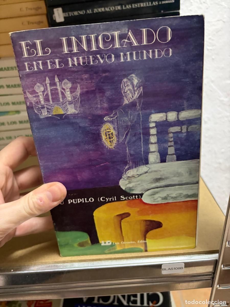 Libros de segunda mano: BLAS108B EL INICIADO EN EL NUEVO MUNDO, SU PUPILO CYRIL SCOTT