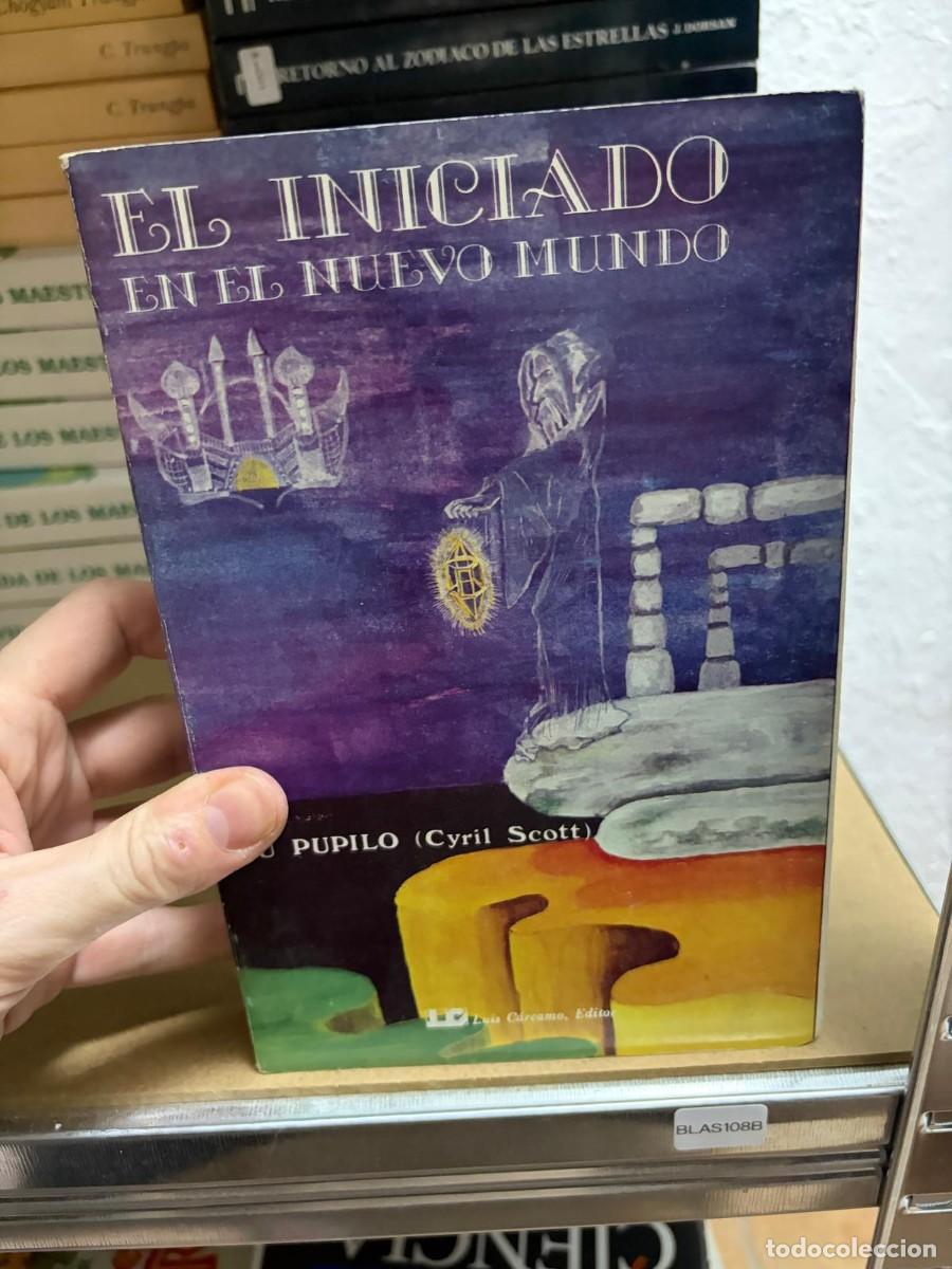 Libros de segunda mano: BLAS108B EL INICIADO EN EL NUEVO MUNDO, SU PUPILO CYRIL SCOTT