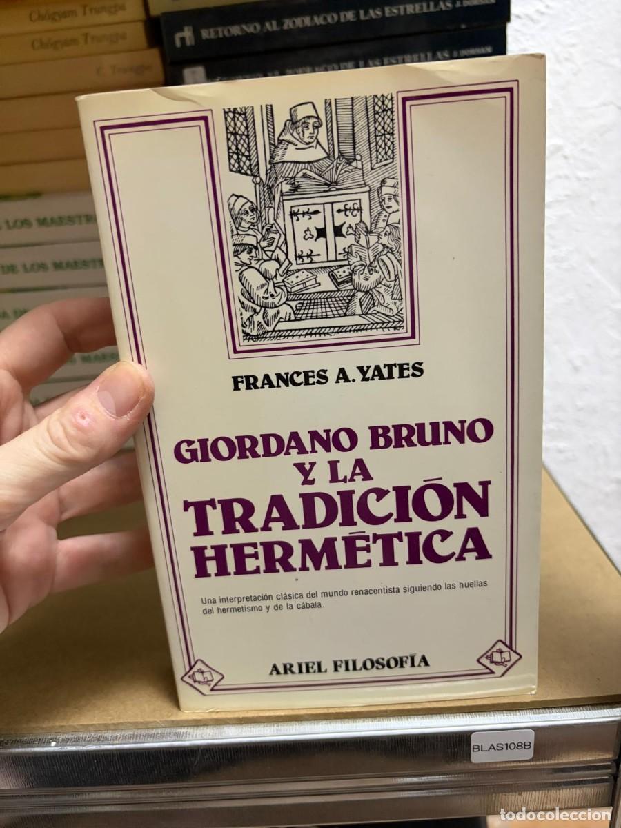 Libri di seconda mano: BLAS108B FRANCES A. YATES Ariel GIORDANO BRUNO Y LA TRADICI&Oacute;N HERMETICA