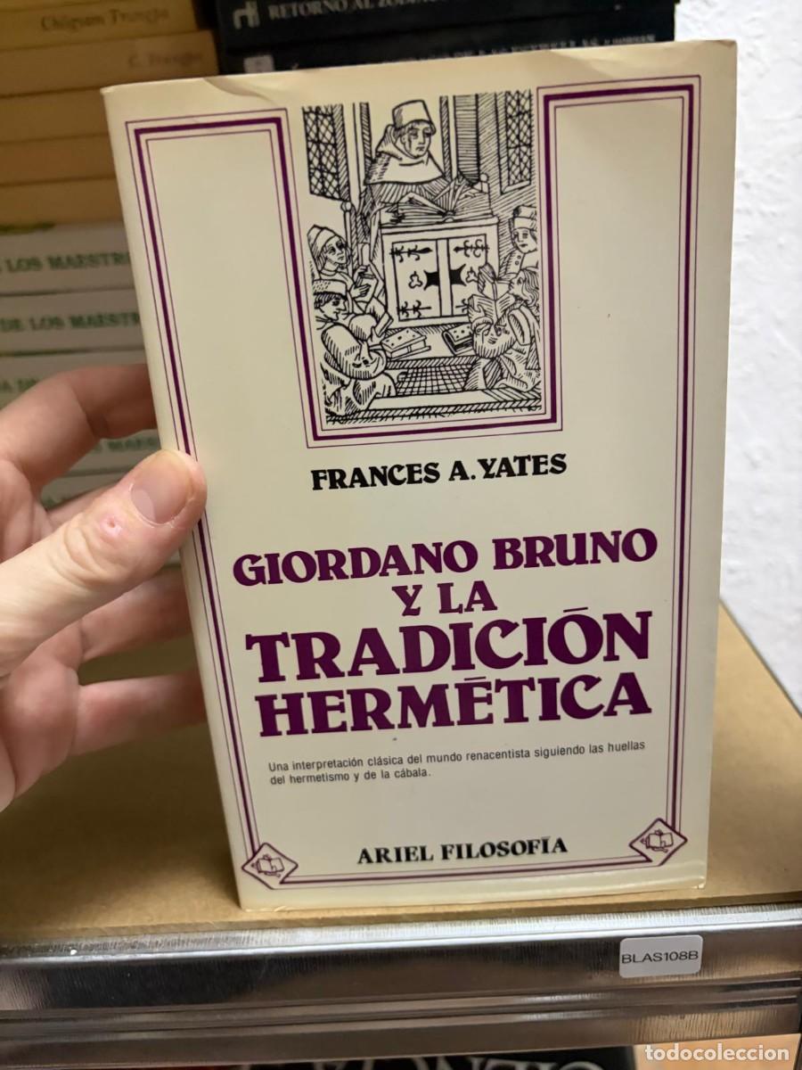 Libri di seconda mano: BLAS108B FRANCES A. YATES Ariel GIORDANO BRUNO Y LA TRADICI&Oacute;N HERMETICA