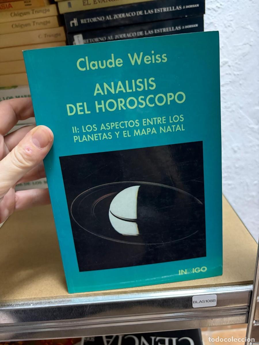 Libri di seconda mano: BLAS108B AN&Aacute;LISIS DEL HOR&Oacute;SCOPO (II) LOS ASPECTOS ENTRE LOS PLANETAS Y EL MAPA NATAL.- CLAUDE WEISS