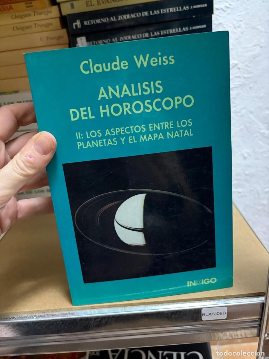 Libri di seconda mano: BLAS108B AN&Aacute;LISIS DEL HOR&Oacute;SCOPO (II) LOS ASPECTOS ENTRE LOS PLANETAS Y EL MAPA NATAL.- CLAUDE WEISS