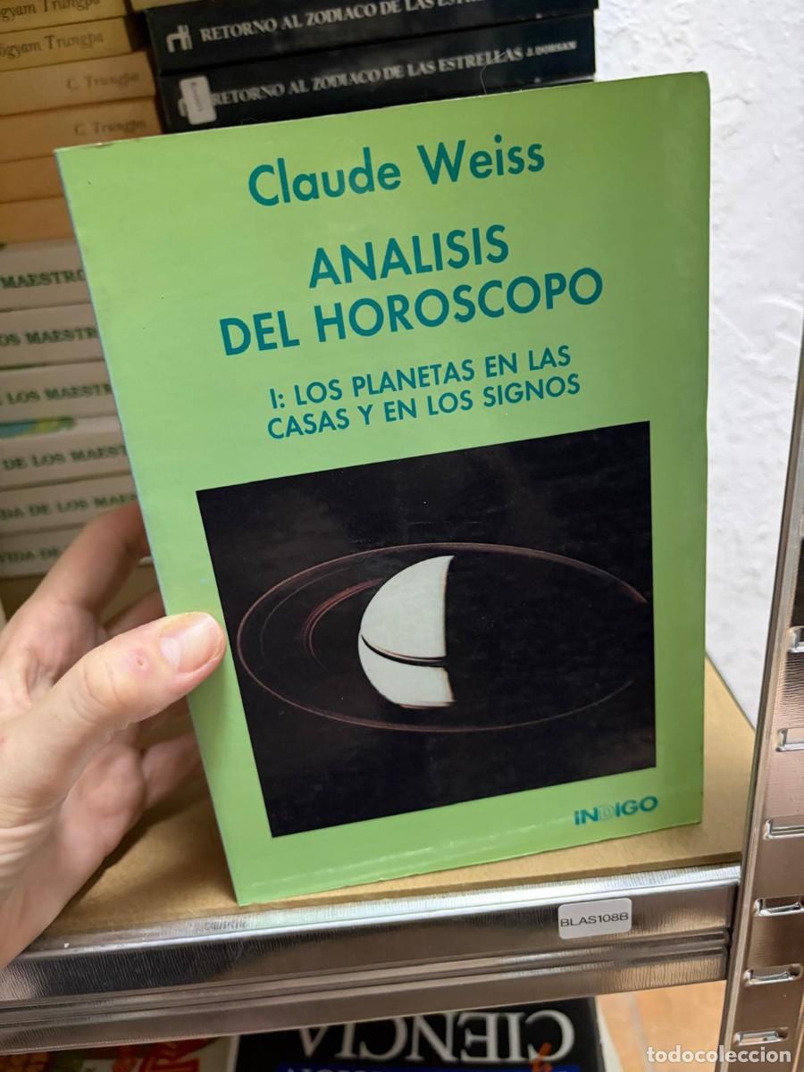 Libri di seconda mano: BLAS108B ANALISIS DEL HOROSCOPO 1. LOS PLANETAS EN LAS CASAS Y EN LOS SIGNOS - CLAUDE WEISS