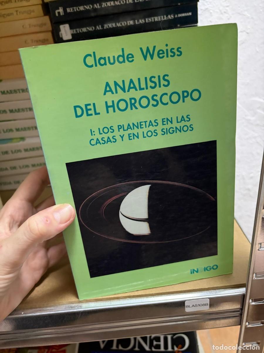 Libri di seconda mano: BLAS108B ANALISIS DEL HOROSCOPO 1. LOS PLANETAS EN LAS CASAS Y EN LOS SIGNOS - CLAUDE WEISS