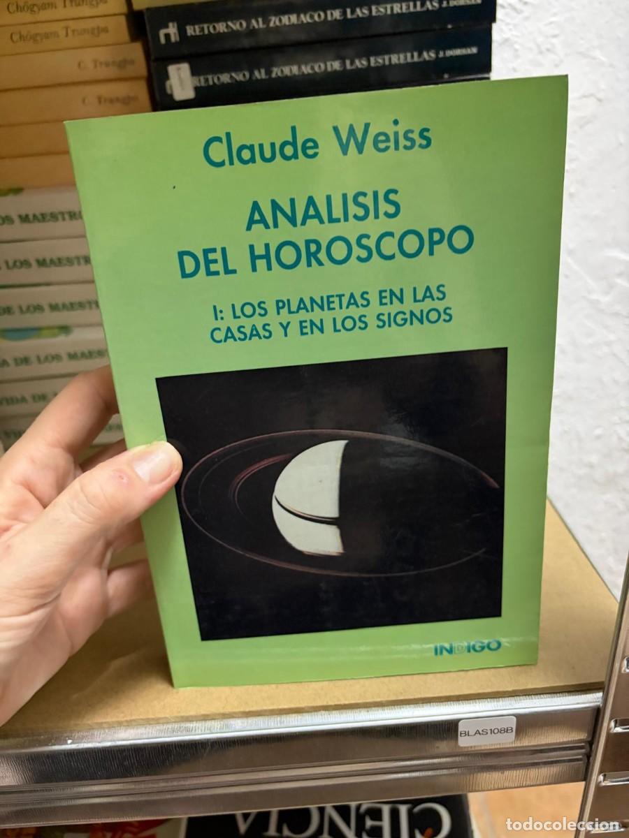 Libri di seconda mano: BLAS108B ANALISIS DEL HOROSCOPO 1. LOS PLANETAS EN LAS CASAS Y EN LOS SIGNOS - CLAUDE WEISS