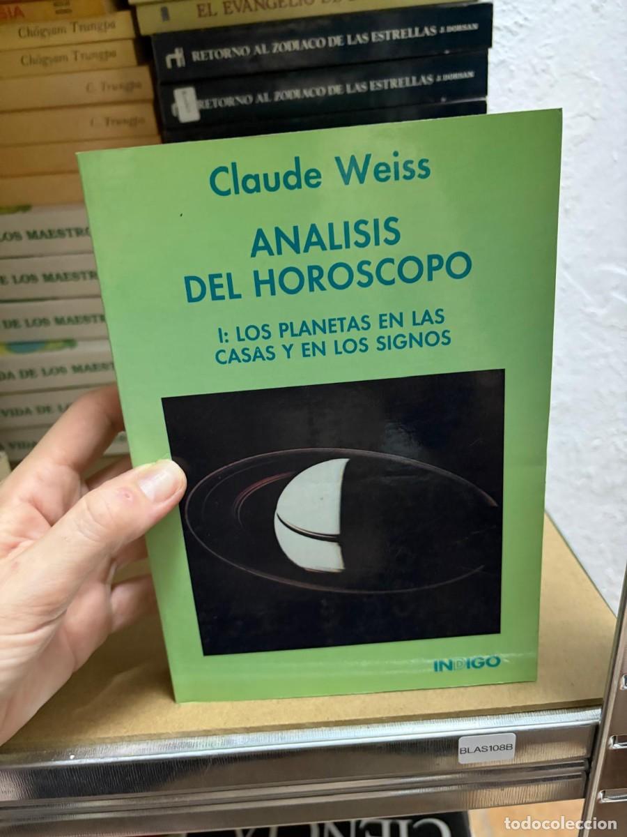 Libri di seconda mano: BLAS108B ANALISIS DEL HOROSCOPO 1. LOS PLANETAS EN LAS CASAS Y EN LOS SIGNOS - CLAUDE WEISS