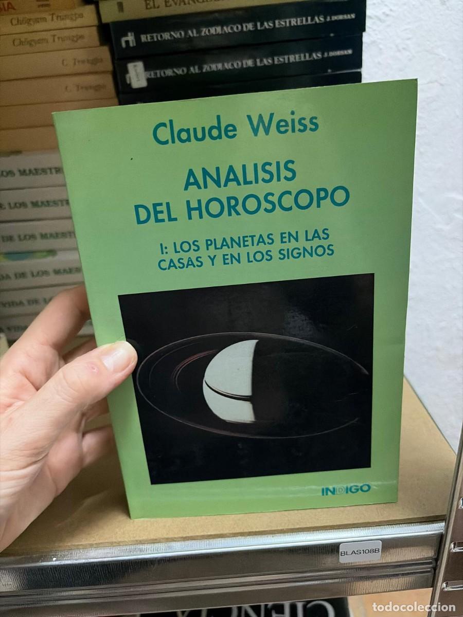 Libri di seconda mano: BLAS108B ANALISIS DEL HOROSCOPO 1. LOS PLANETAS EN LAS CASAS Y EN LOS SIGNOS - CLAUDE WEISS