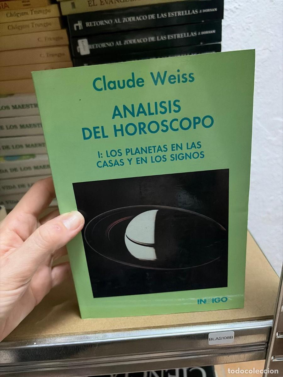 Libri di seconda mano: BLAS108B ANALISIS DEL HOROSCOPO 1. LOS PLANETAS EN LAS CASAS Y EN LOS SIGNOS - CLAUDE WEISS