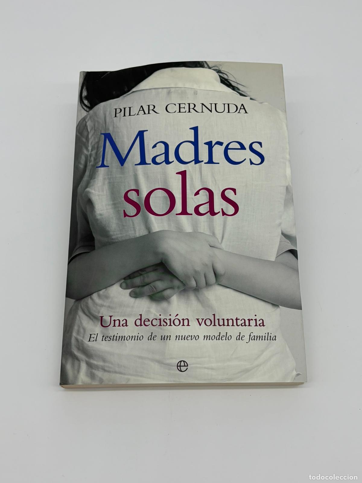 Libros de segunda mano: Madres solas: una decisi&oacute;n voluntaria.- Cernuda, Pilar