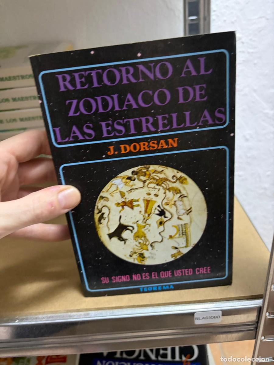 Libros de segunda mano: BLAS108B RETORNO AL ZODIACO DE LAS ESTRELLAS J. DORSAN teorema