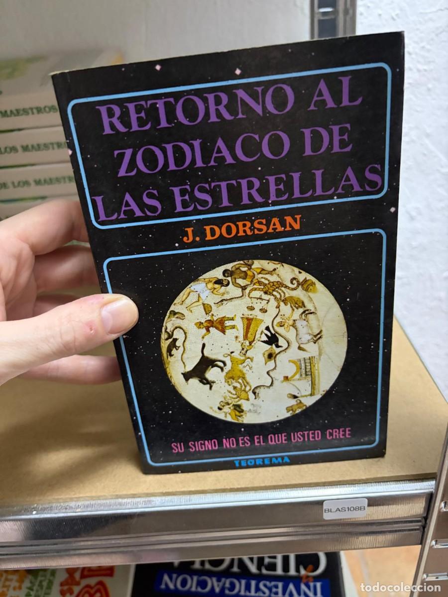 Libros de segunda mano: BLAS108B RETORNO AL ZODIACO DE LAS ESTRELLAS J. DORSAN teorema