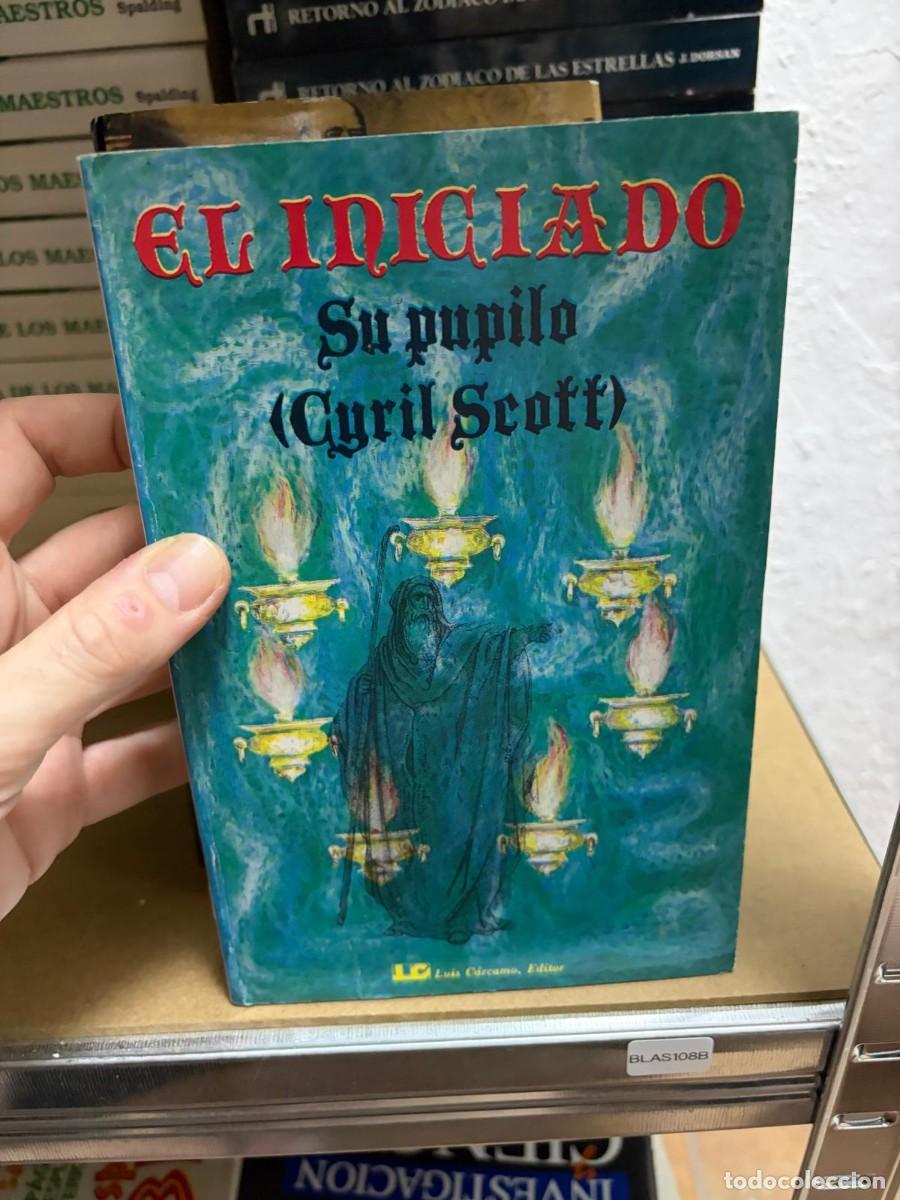 Libros de segunda mano: BLAS108B El iniciado: su pupilo (Cyril Scott) &mdash; Luis C&aacute;rcamo Editor &mdash;