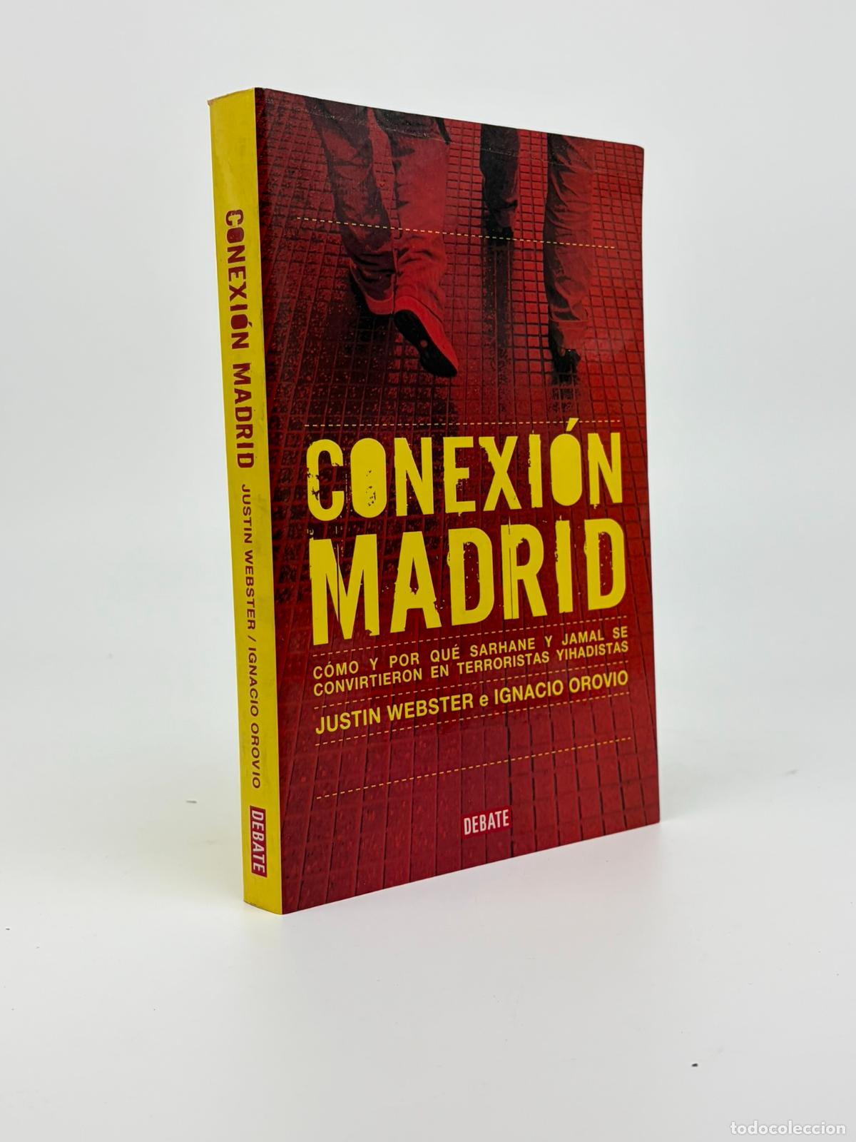 Libros de segunda mano: Justin / Ignacio Webster / Orovio - Conexi&oacute;n Madrid. C&oacute;mo y por qu&eacute; Sarhane y Jamal se convirtieron