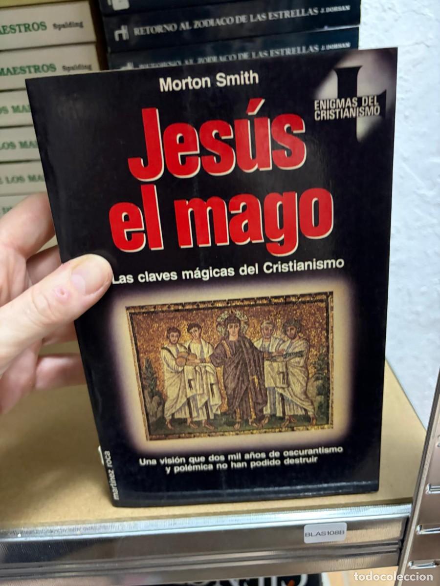 Libros de segunda mano: BLAS108B JESUS EL MAGO, MORTON SMITH. LAS CLAVES MAGICAS DEL CRISTIANISMO