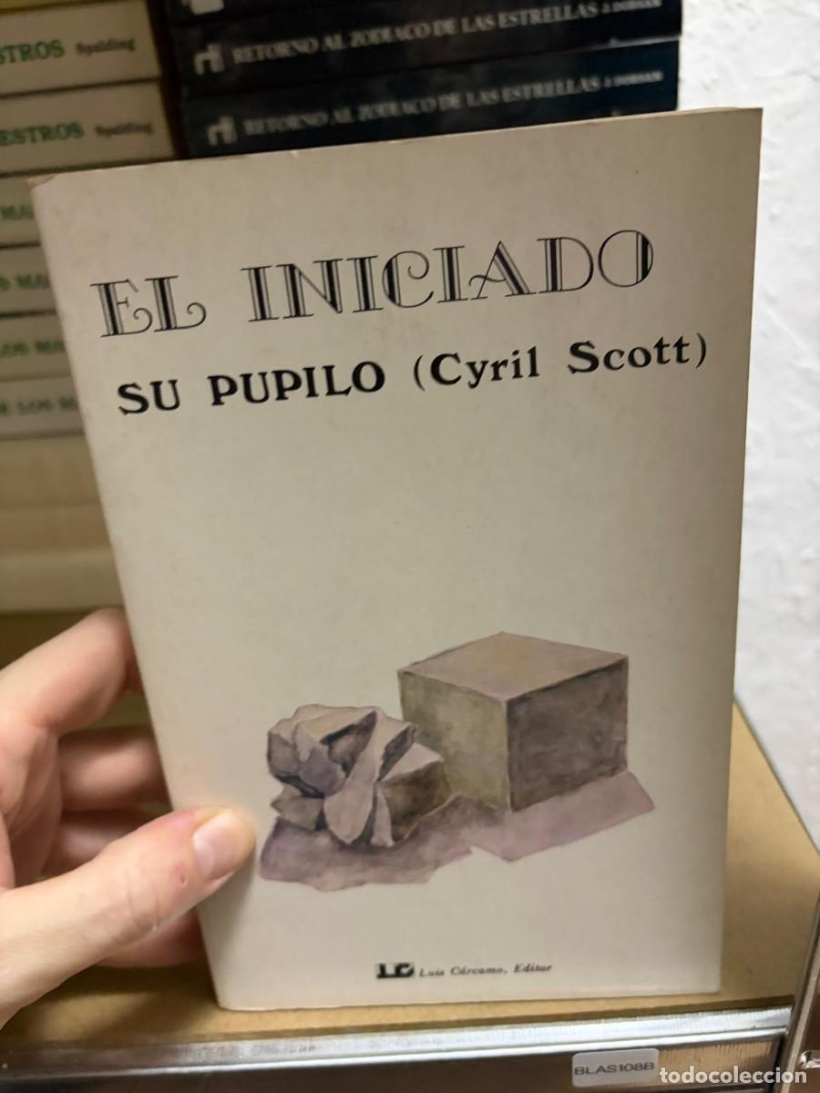 Libros de segunda mano: BLAS108B EL INICIADO - SU PUPILO (CYRIL SCOTT) LUIS C&Aacute;RCAMO