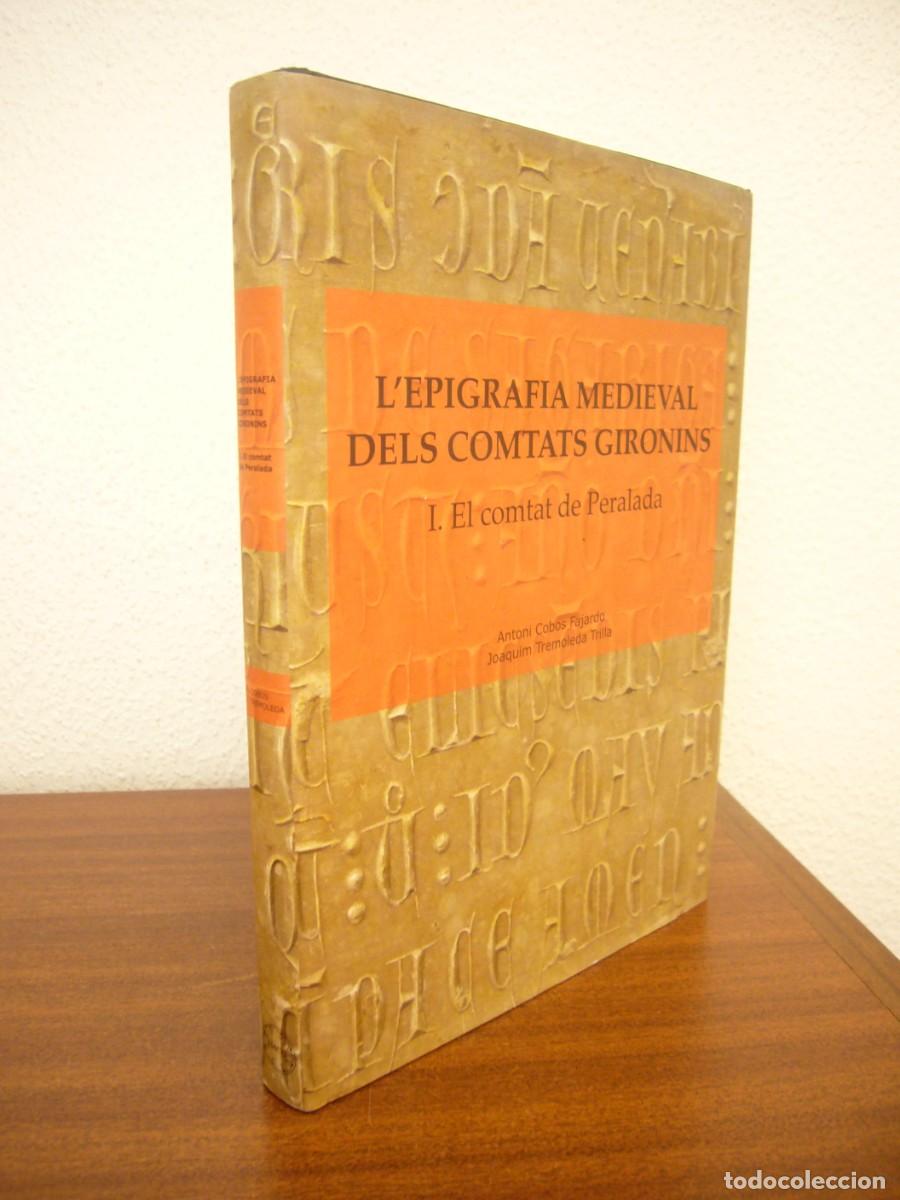 Libros de segunda mano: L'EPIGRAFIA MEDIEVAL DELS COMTATS GIRONINS, I: EL COMTAT DE PERELADA (BRAU, 2009) COBOS-TREMOLEDA