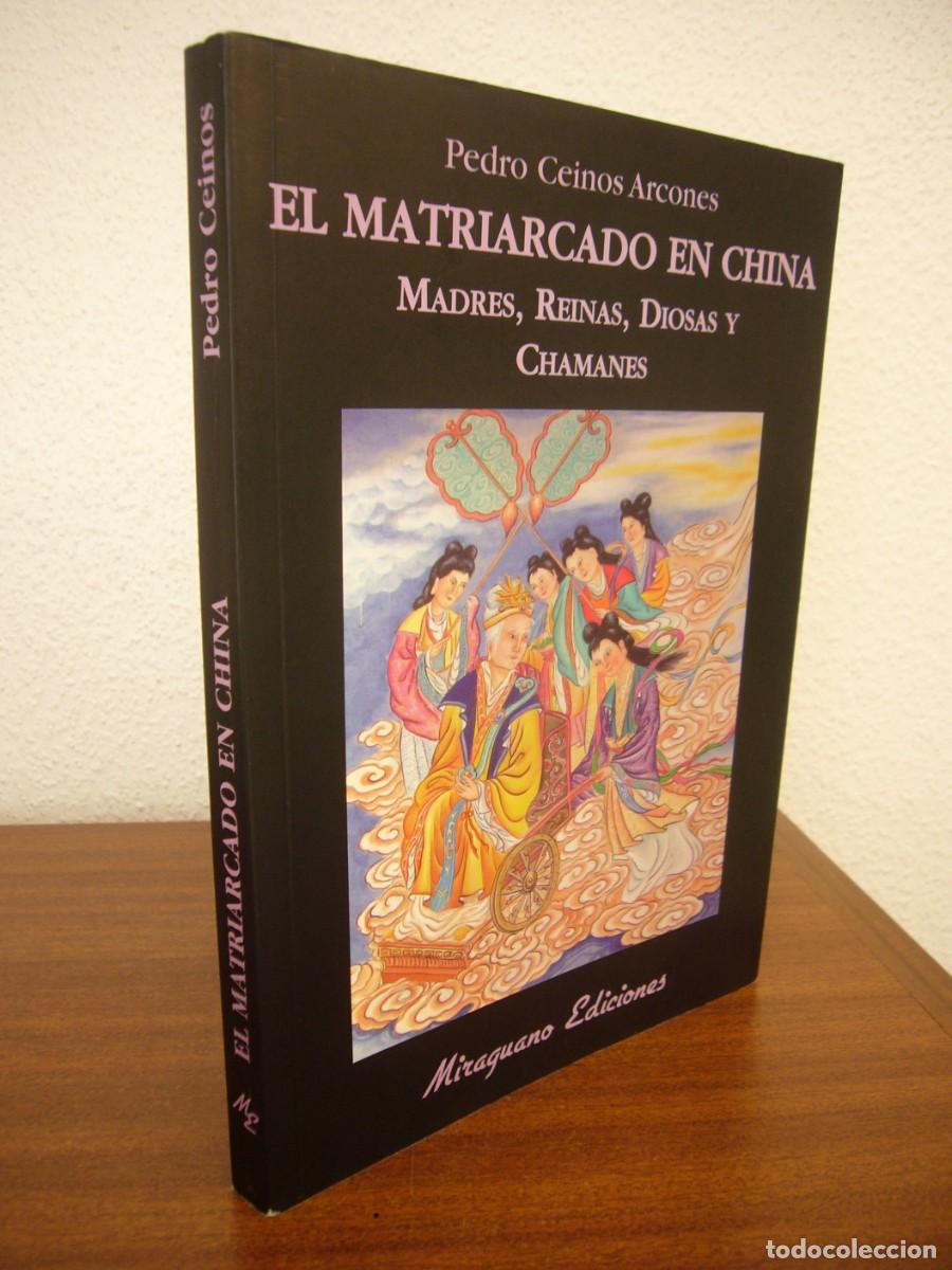 Libros de segunda mano: PEDRO CEINOS ARCONES: EL MATRIARCADO EN CHINA (MIRAGUANO, 2011) MUY BUEN ESTADO