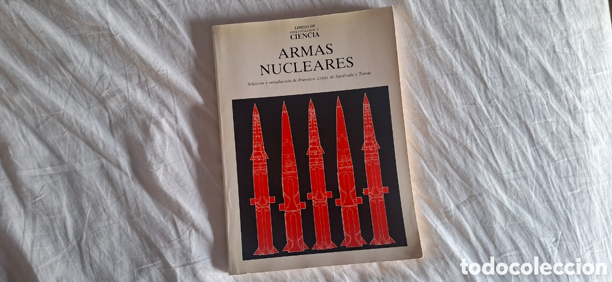 Libros de segunda mano: ARMAS NUCLEARES. De FRANCISCO LOPEZ DE SEPULVEDA