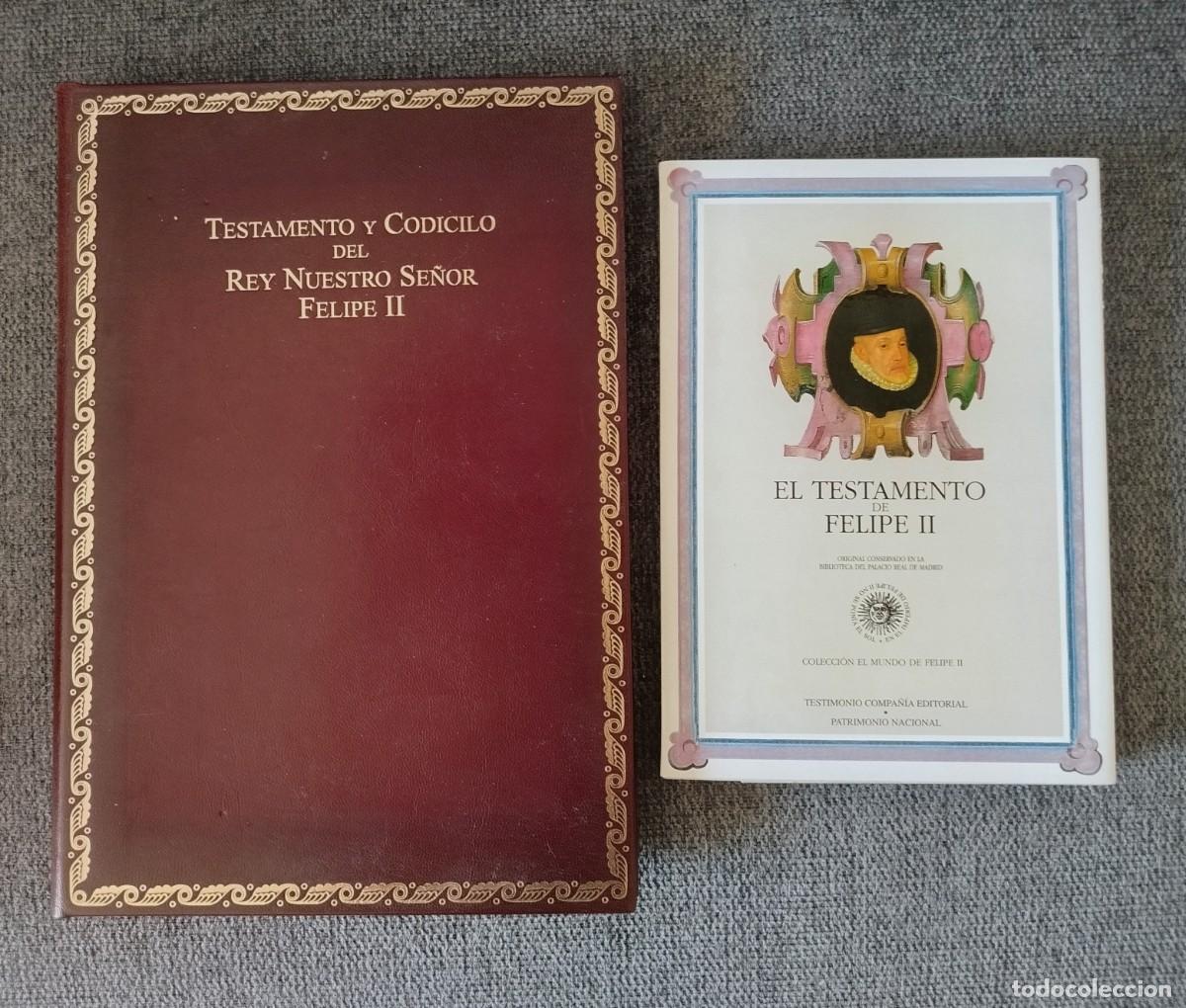Libros de segunda mano: TESTAMENTO Y CODICILIO DEL REY NUESTRO SE&Ntilde;OR FELIPE II. FACSIMIL.