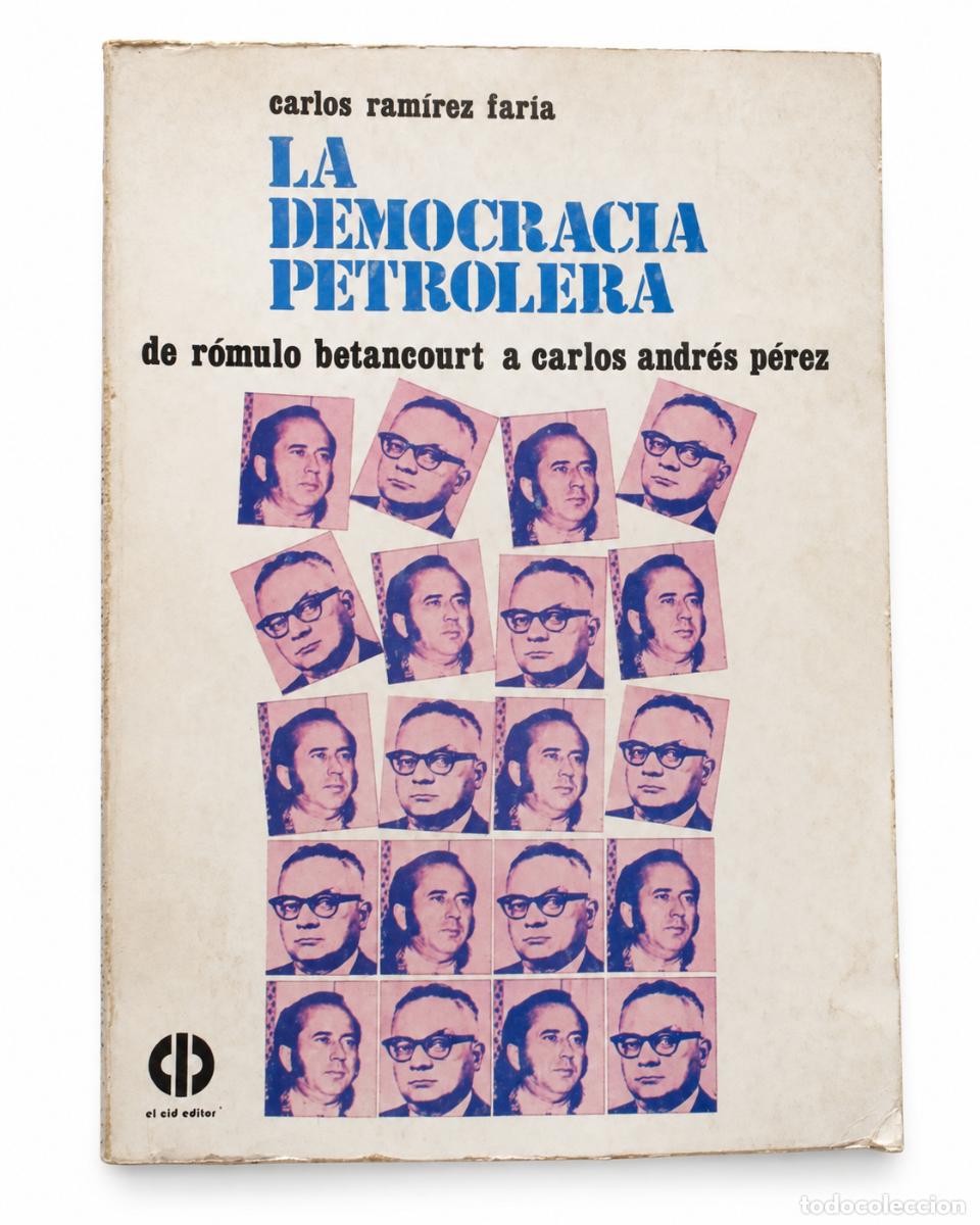 Livros em segunda m&atilde;o: CARLOS RAM&Iacute;REZ FAR&Iacute;A &ndash; LA DEMOCRACIA PETROLERA. DE R&Oacute;MULO BETANCOURT A CARLOS ANDR&Eacute;S P&Eacute;REZ LM