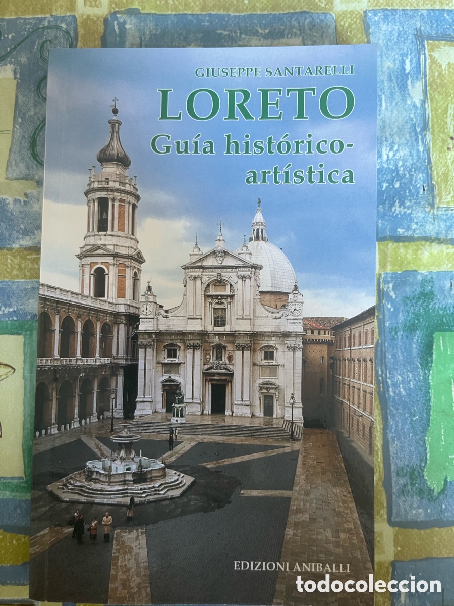 Libros de segunda mano: LORETO GUIA HISTORICO-ARTISTICA GIUSEPPE SANTARELLI
