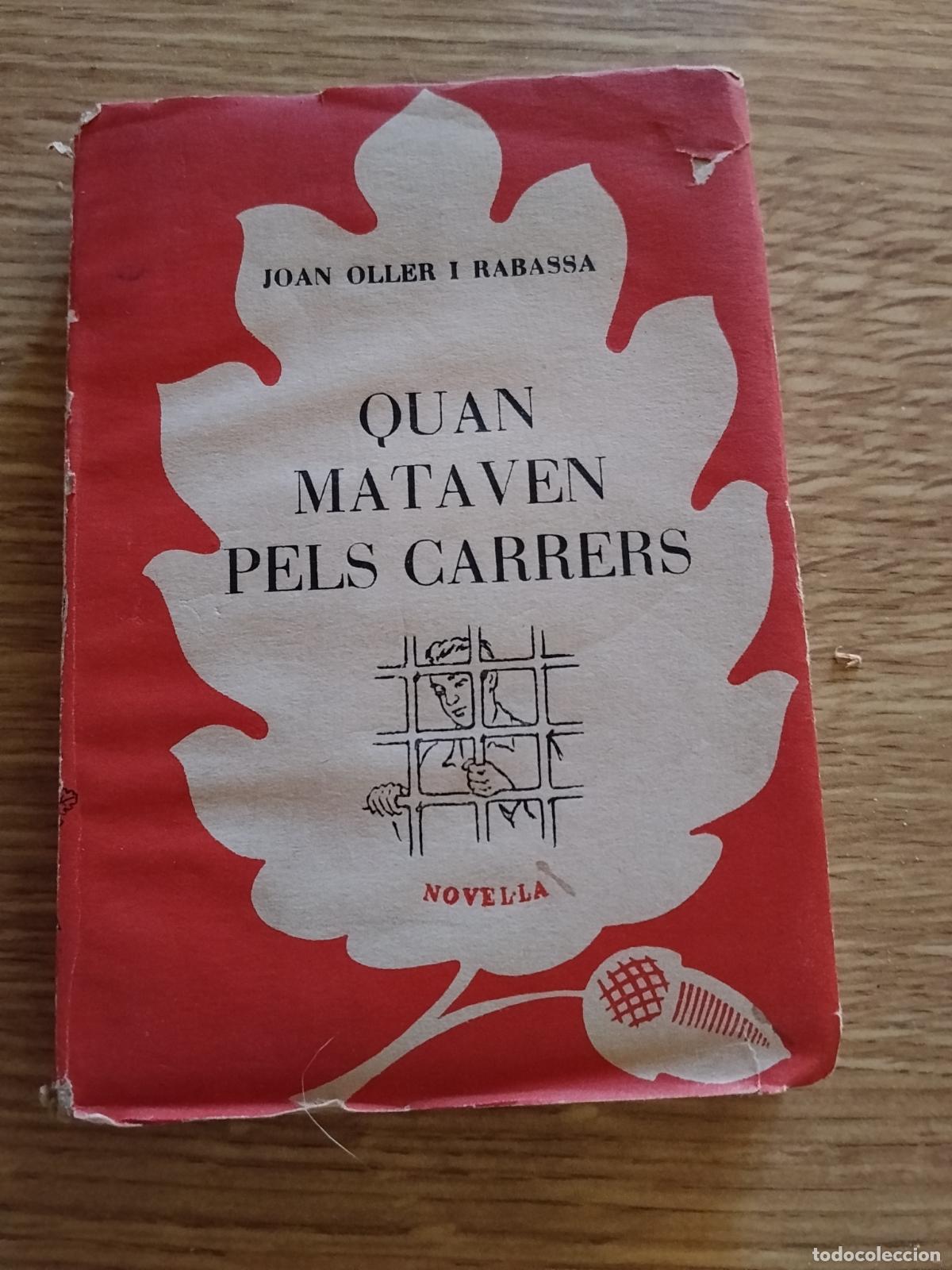 Libros de segunda mano: QUAN MATAVEN PELS CARRERS. JOAN OLLER I RABASSA