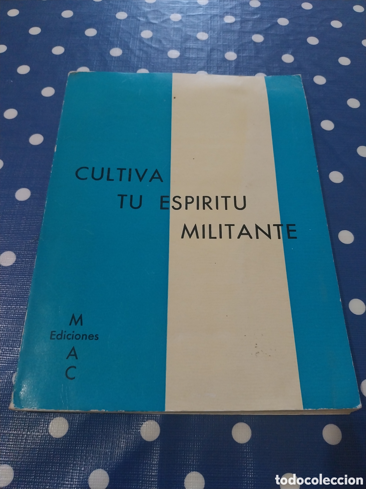 Livres d'occasion: Cultiva tu esp&iacute;ritu militante,mujeres de acci&oacute;n Cat&oacute;lica 1963