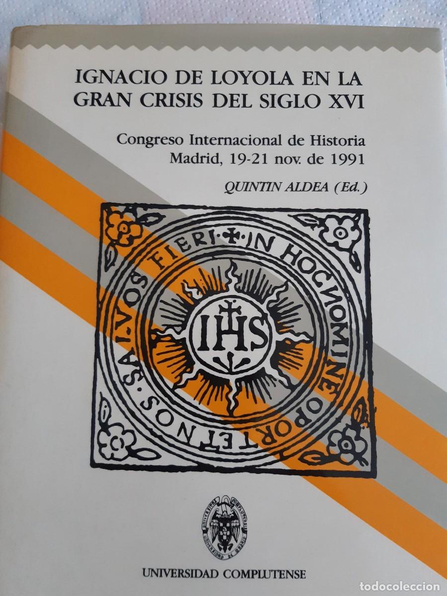 Libros de segunda mano: IGNACIO DE LOYOLA EN LA GRAN CRISIS DEL SIGLO XVI - VA.AA. - ED. MENSAJERO/SAL TERRAE - 1993