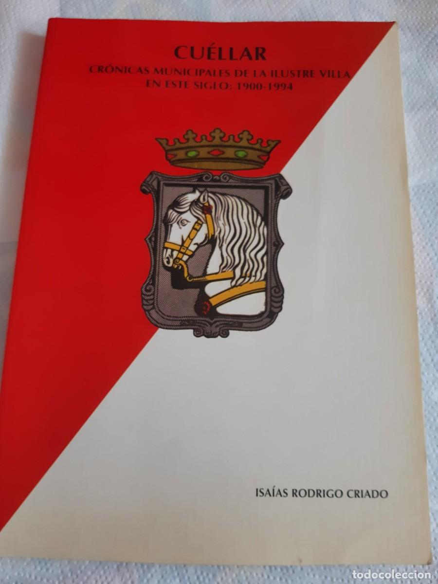 Libros de segunda mano: CU&Eacute;LLAR. CR&Oacute;NICAS MUNICIPALES DE LA ILUSTRE VILLA EN ESTE SIGLO, 1900-1994 - Isa&iacute;as Rodrigo Criado