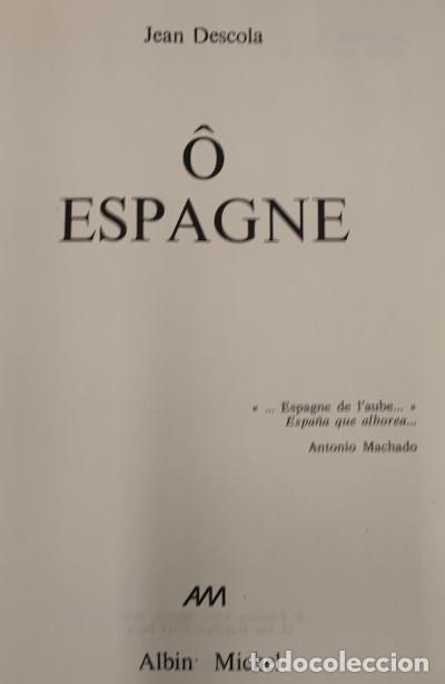 Libros de segunda mano: O ESPAGNE, JEAN DESCOLA, ALBIN MICHEL 1976, LIBRO - Foto 3