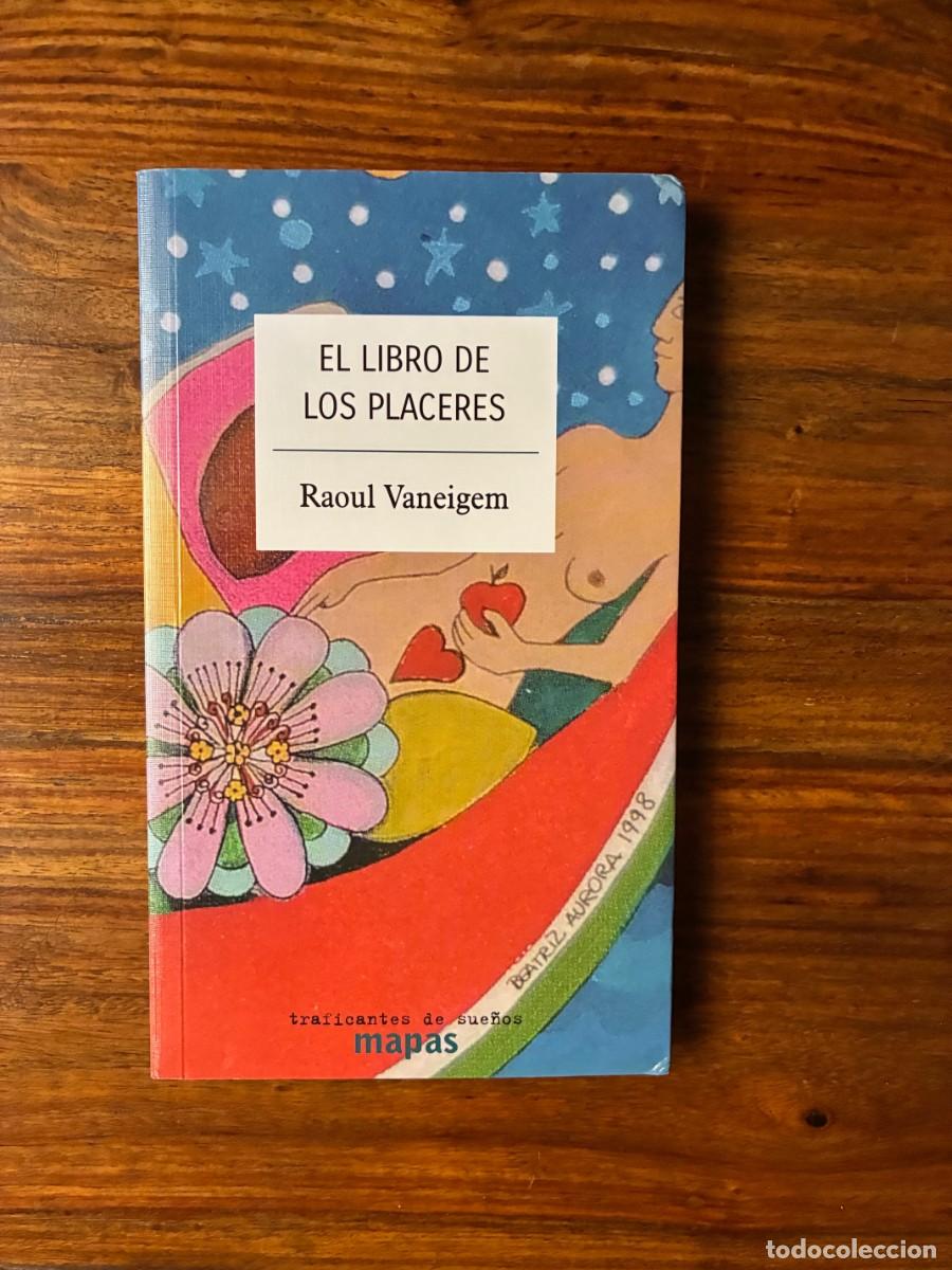 Libros de segunda mano: El libro de los placeres. Raoul Vaneigem. Traficantes de sue&ntilde;os. Mapas. Agotado