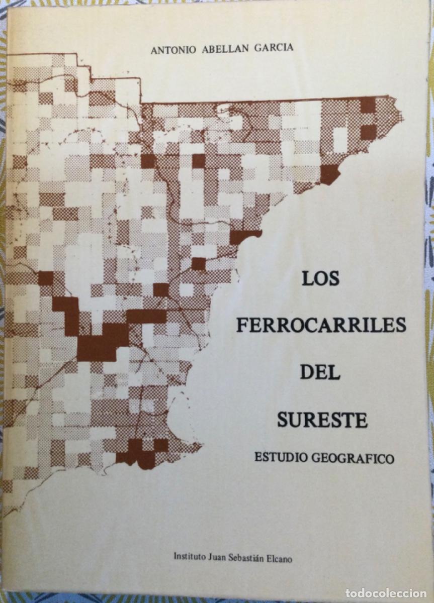 Libros de segunda mano: LOS FERROCARRILES DEL SURESTE ESTUDIO GEOGRAFICO