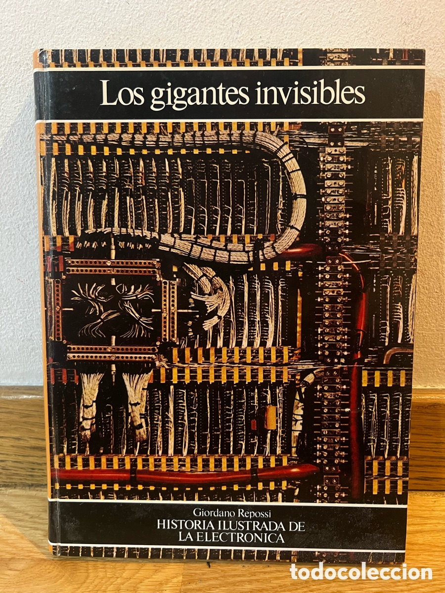 Libros de segunda mano: Los gigantes invisibles Giordano Repossi HISTORIA ILUSTRADA DE LA ELECTRONICA
