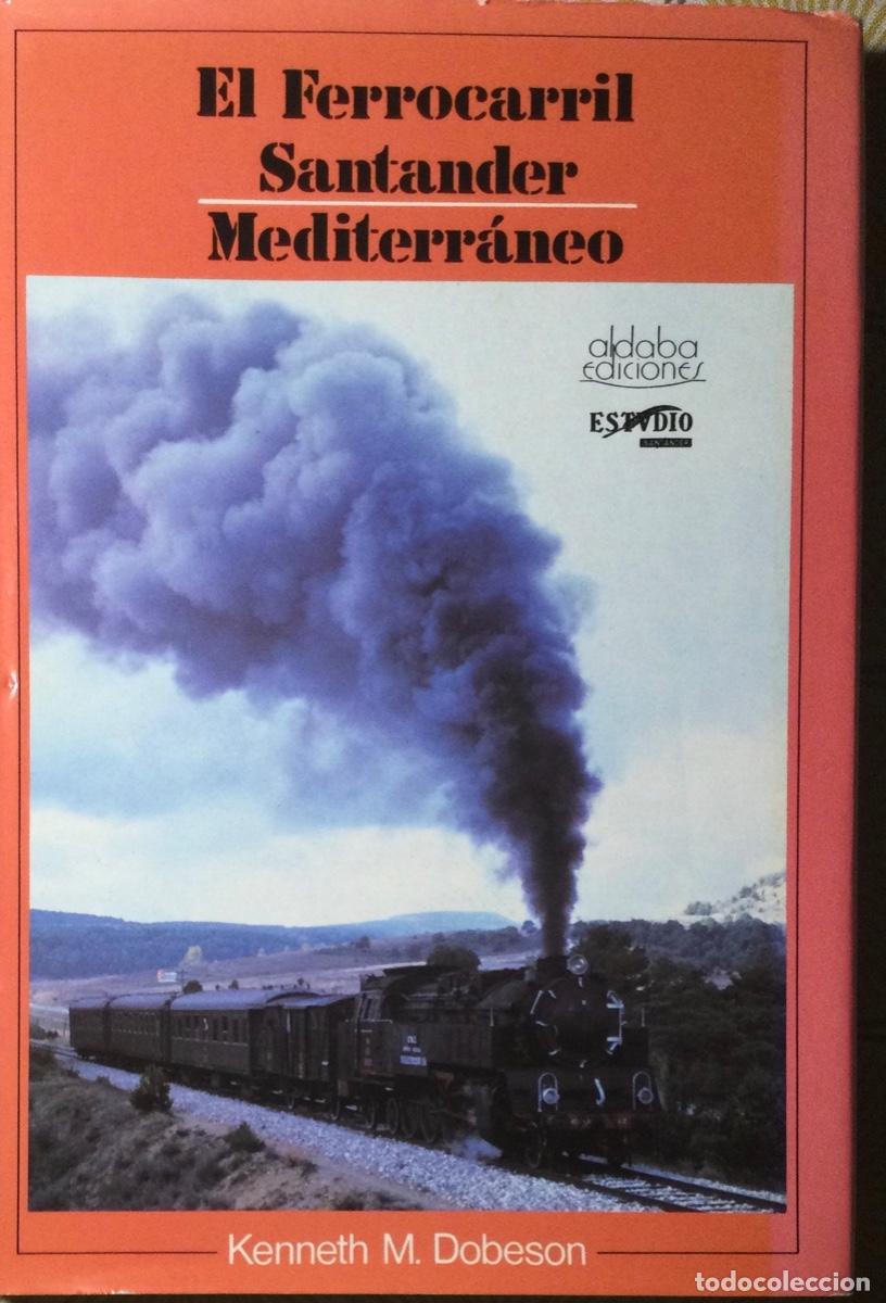 Libros de segunda mano: EL FERROCARRIL SANTANDER MEDITERR&Aacute;NEO