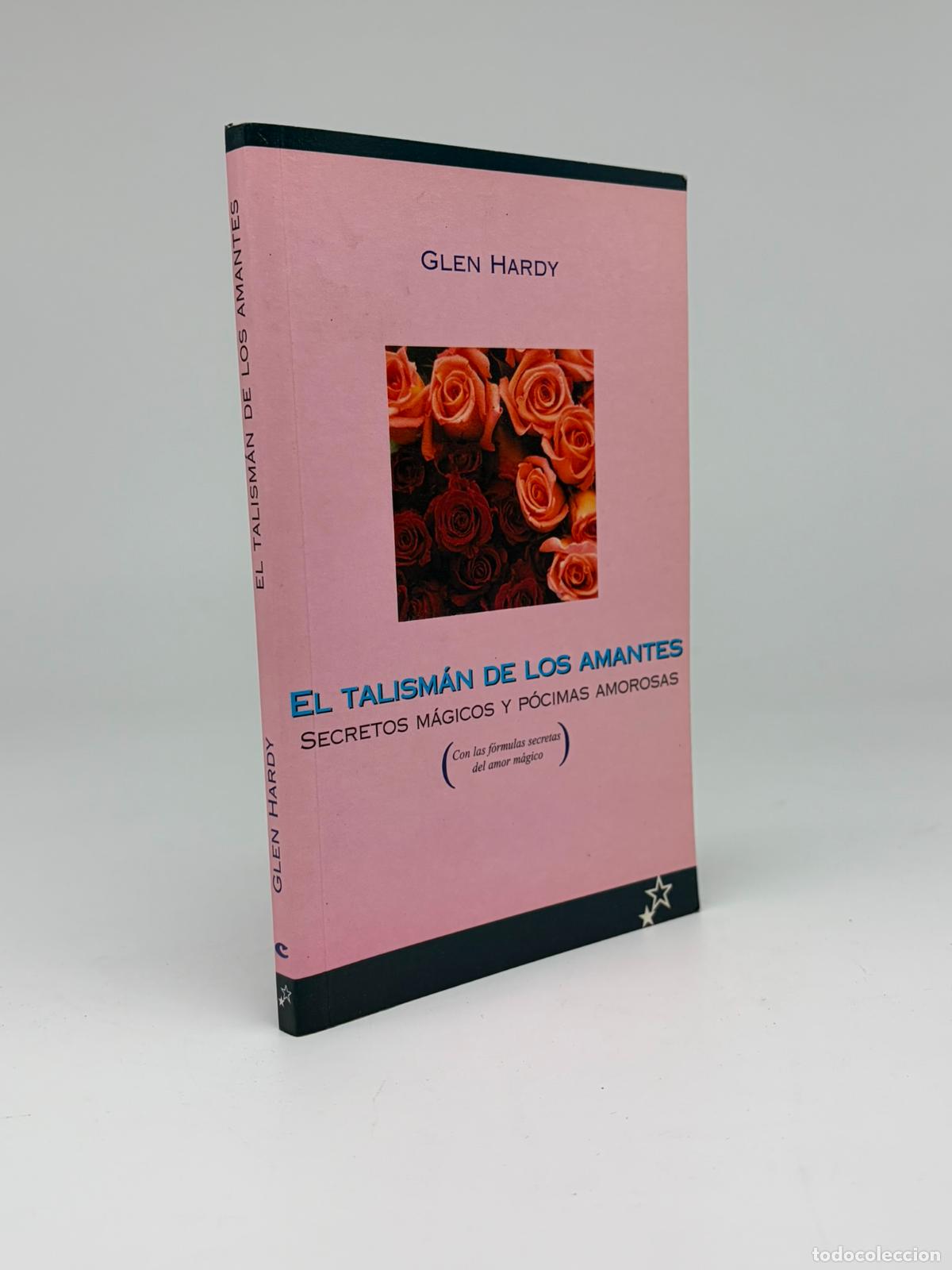 Libros de segunda mano: EL TALISM&Aacute;N DE LOS AMANTES / SECRETOS M&Aacute;GICOS Y P&Oacute;CIMAS AMOROSAS - GLEN HARDY