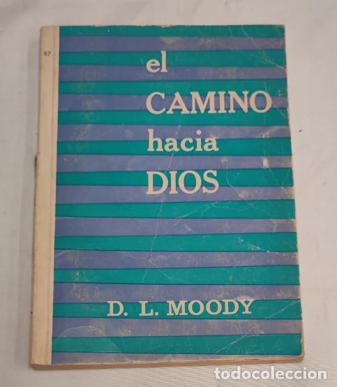 Libros de segunda mano: EL CAMINO HACIA DIOS, D. L. MOODY, DEDICADO Y FIRMADO POR SANTOS PELAYO, LIBRO