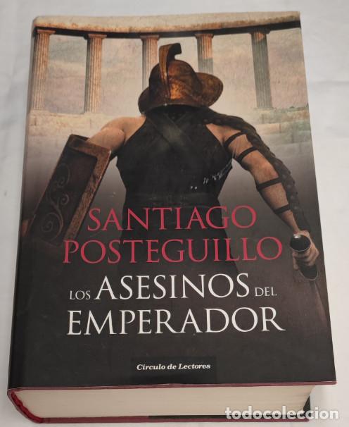 Libros de segunda mano: LOS ASESINOS DEL EMPERADOR, SANTIAGO POSTEGUILLO, CIRCULO DE LECTORES 2011, LIBRO