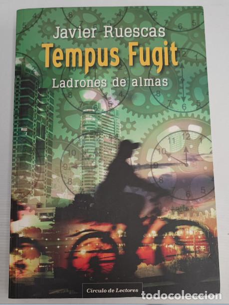Libros de segunda mano: LADRONES DE ALMAS, TEMPUS FUGIT, JAVIER RUESCAS, CIRCULO DE LECTORES 2010, LIBRO