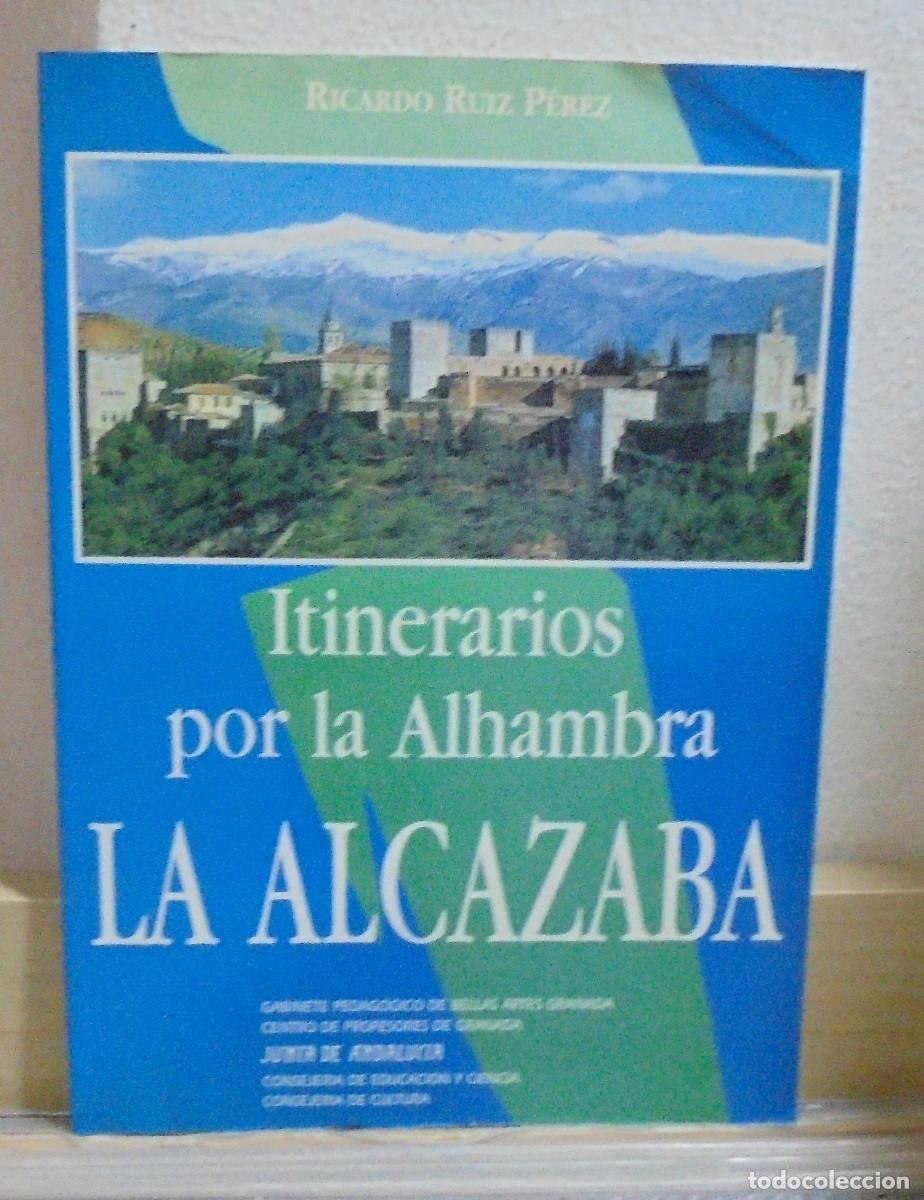 Libros de segunda mano: Itinerarios por la Alhambra. La Alcazaba. Ricardo Ruiz P&eacute;rez