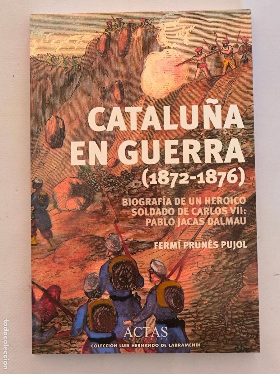Libros de segunda mano: CATALU&Ntilde;A EN GUERRA (1872-1876) - FERMI PRUNES PUJOL - ACTAS - NUEVO (FR*w)