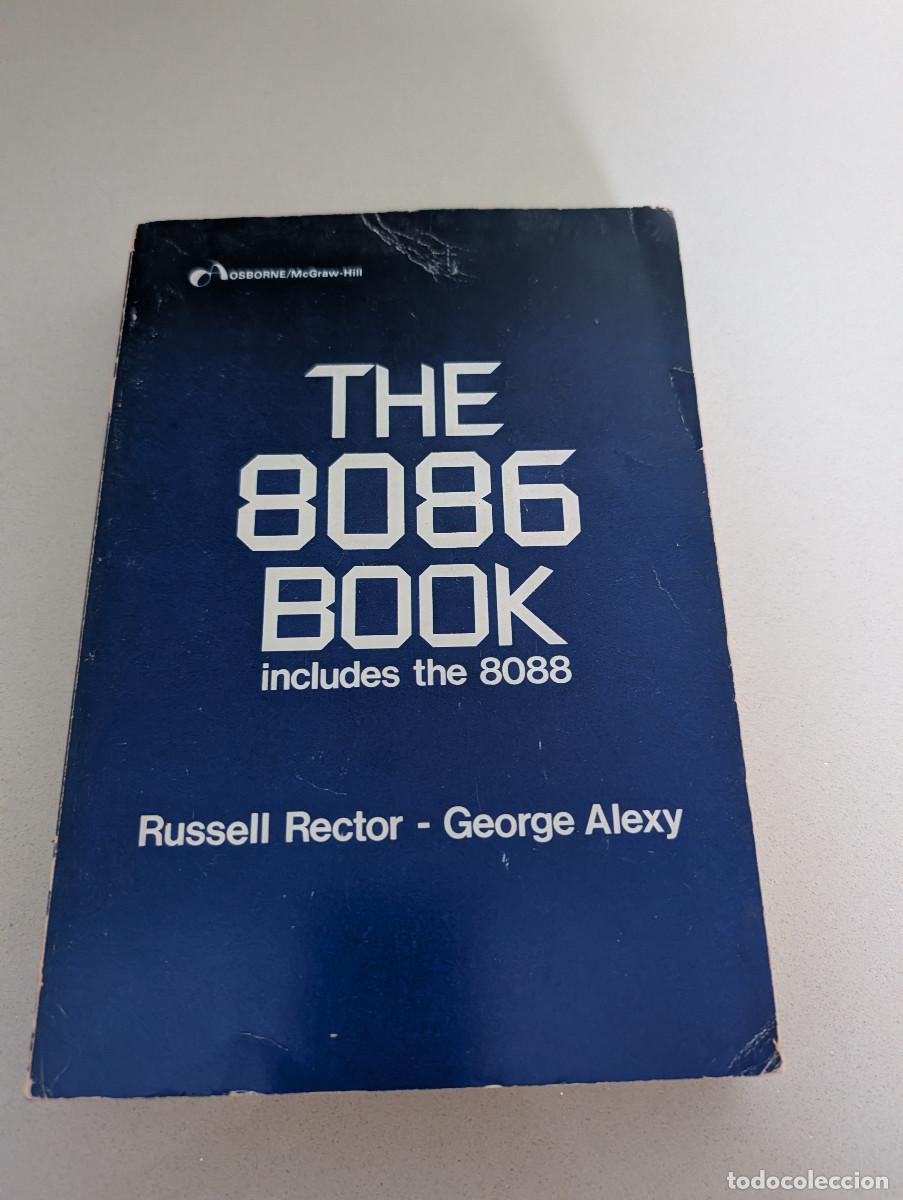 Libros de segunda mano: The 8086 Book - Rector, Russell INFORMATICA PROGRAMACION MICROELECTRONICA