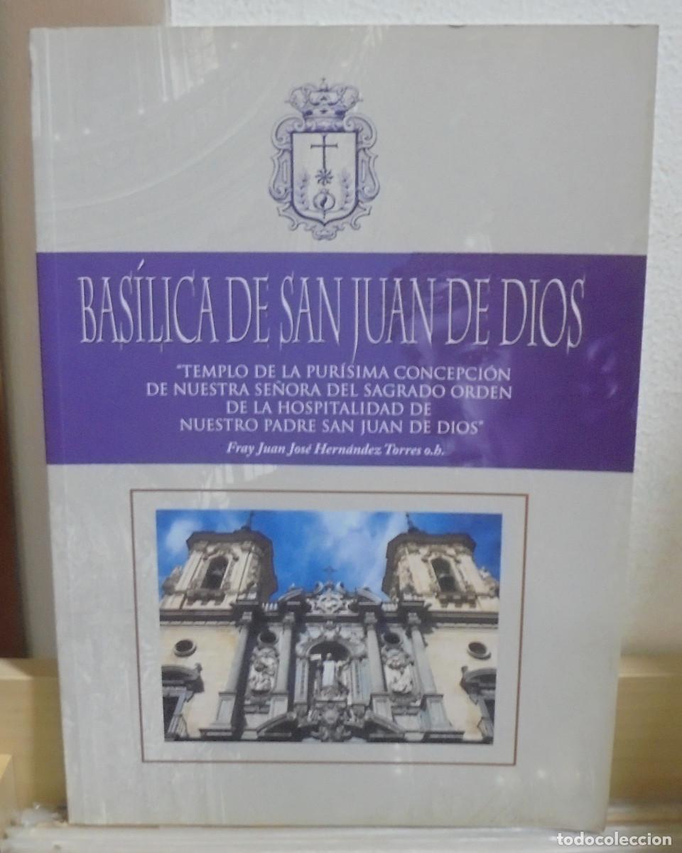 Libros de segunda mano: Bas&iacute;lica de San Juan de Dios. Juan Jos&eacute; Hernandez Torres