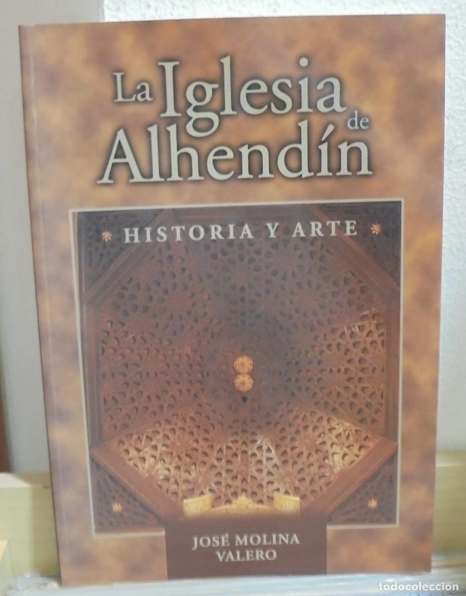 Libros de segunda mano: La iglesia de Alhend&iacute;n, historia y arte. Jos&eacute; Molina Va&ntilde;ero