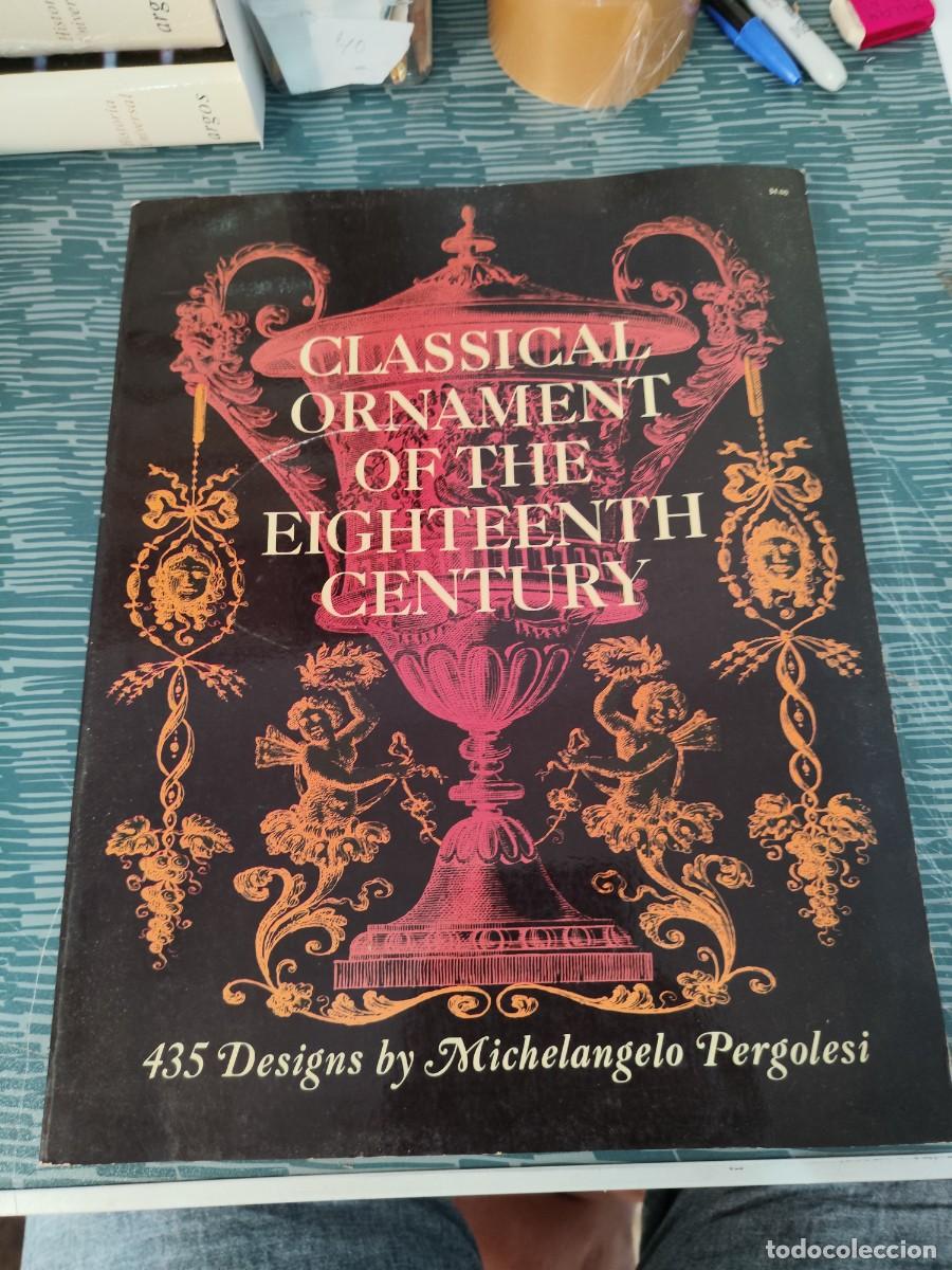 Libros de segunda mano: CLASSICAL ORNAMENT OF THE EIGHTEENTH CENTURY,435 DESIGNG BY MICHELANGELO PERGOLESI,1970,VER FOTOS.